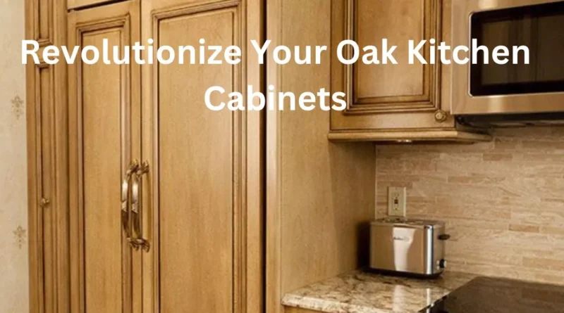 Renewing your oak kitchen cabinets