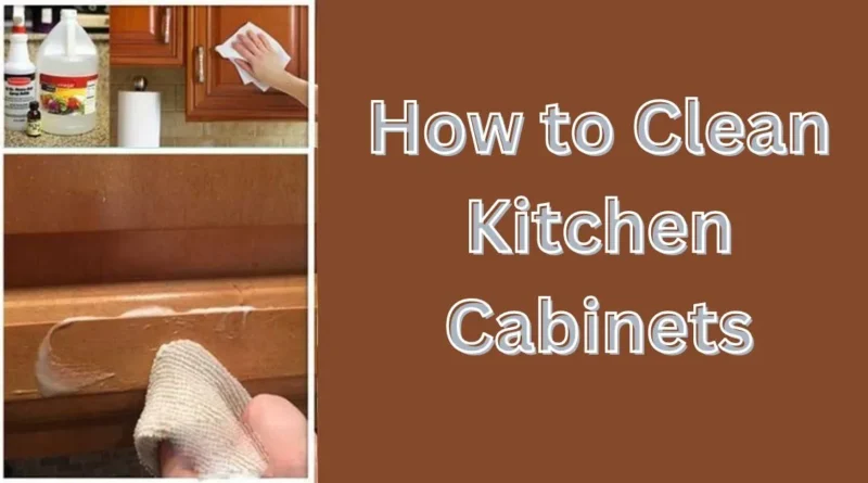 How to Clean Brown Kitchen Cabinets