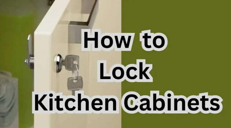 how to lock kitchen cabinets